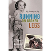 Running on Broken Legs - Paperback