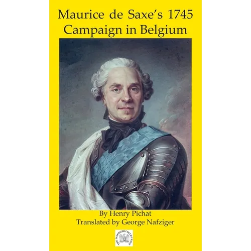 Maurice de Saxe's 1745 Campaign in Belgium - Hardcover