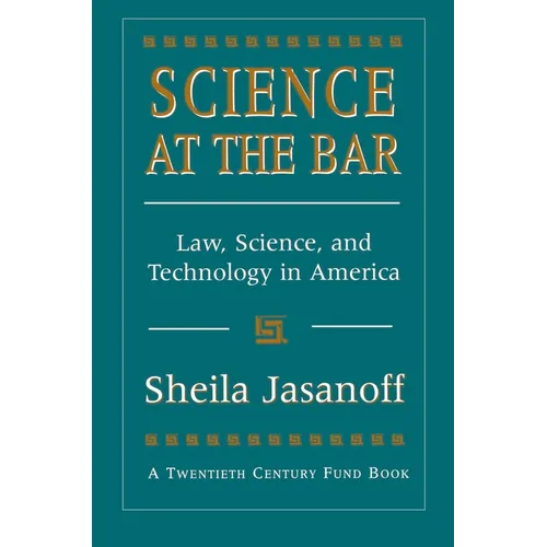 Science at the Bar: Science and Technology in American Law - Paperback