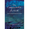 The Compassionate Activist: Transforming the World from Within - Paperback