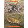 Catfish Noodling Courage - Paperback