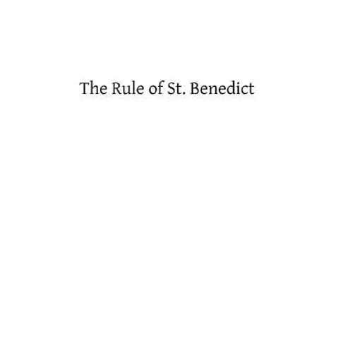The Rule of St. Benedict: A Commentary by Right Rev Dom Paul Delotte - Paperback