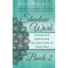 Shadow Work Book 2: Facing & Embracing the Dark Side of Your Soul - Paperback