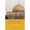 Diplomacy in the Early Islamic World: A Tenth-Century Treatise on Arab-Byzantine Relations - Paperback