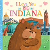 I Love You as Big as Indiana - Board Book