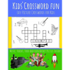 Kids' Crossword Fun: Kids' Crossword Fun: Easy and Fun Crossword Puzzles for Kids. Great Pictures Ad Definitions with Loads of Topics. - Paperback
