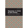 Wynema: A Child of the Forest - Paperback