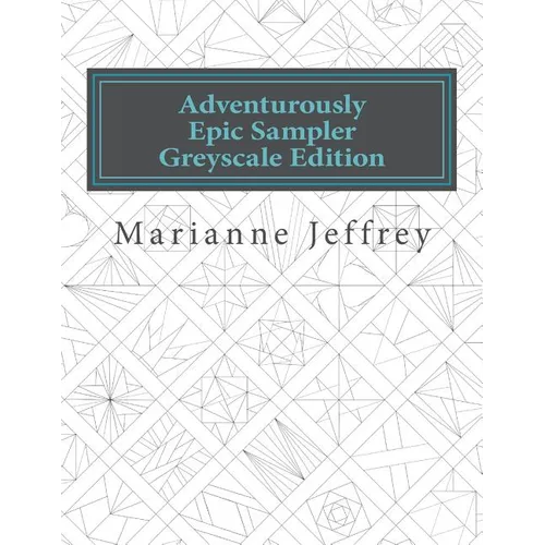 Adventurously Epic Sampler Greyscale Edition: Greyscale Edition - Paperback