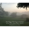 One Foggy Morning in Summer: In the Creasey Mahan Nature Preserve - Hardcover