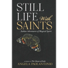 Still Life With Saints: Italian Adventures of Magical Spirit - Paperback