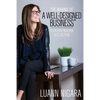 The Making of A Well - Designed Business: Turn Inspiration into Action - Paperback