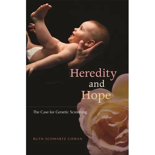 Heredity and Hope: The Case for Genetic Screening - Hardcover