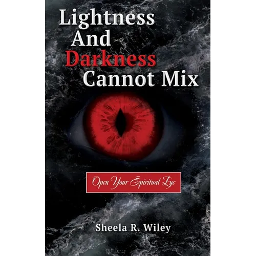 Lightness and Darkness Cannot Mix: Open Your Spiritual Eye - Paperback