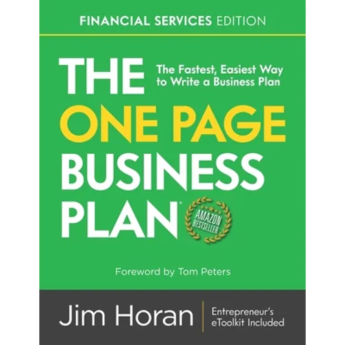 The One Page Business Plan Financial Services Edition: The Fastest, Easiest Way to Write a Business Plan! - Paperback