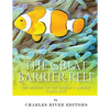 The Great Barrier Reef: The History of the World's Largest Coral Reef - Paperback