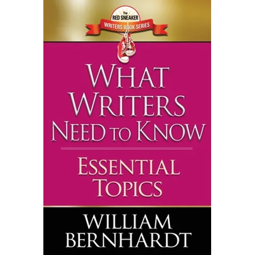 What Writers Need to Know: Essential Topics - Paperback
