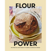 Flour Power: The Practice and Pursuit of Baking Sourdough Bread - Hardcover