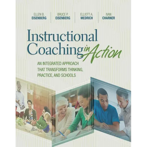 Instructional Coaching in Action: An Integrated Approach That Transforms Thinking, Practice, and Schools - Paperback