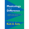 Musicology and Difference: Gender and Sexuality in Music Scholarship - Paperback