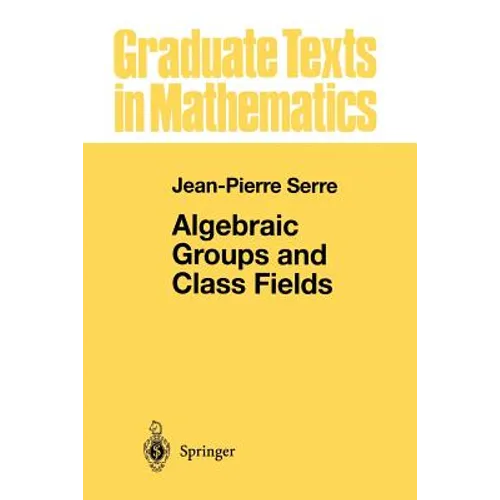 Algebraic Groups and Class Fields - Paperback