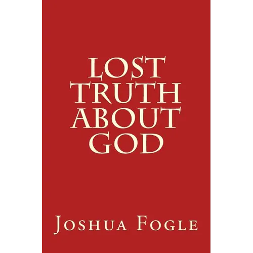Lost Truth About God - Paperback