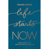 Life Starts Now: How to Create the Life You've Been Waiting for - Paperback