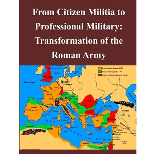 From Citizen Militia to Professional Military: Transformation of the Roman Army - Paperback