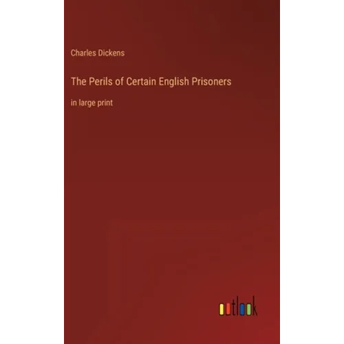 The Perils of Certain English Prisoners: in large print - Hardcover