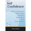 Evolving Self Confidence: How to Become Free From Anxiety Disorders and Depression - Paperback