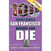 100 Things to Do in San Francisco Before You Die, 2nd Edition - Paperback