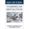Daily Life During the American Revolution - Paperback