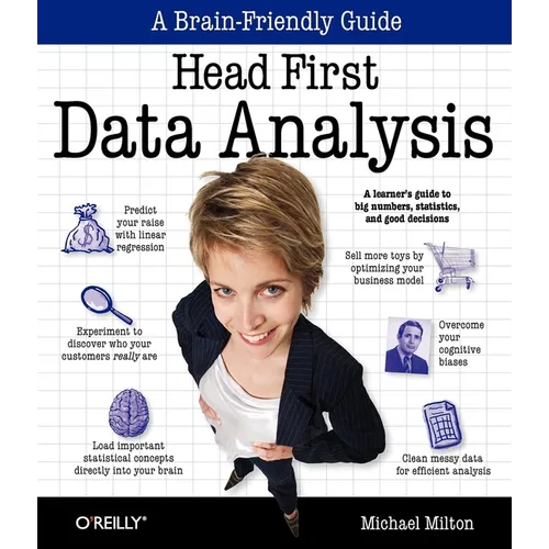Head First Data Analysis: A Learner's Guide to Big Numbers, Statistics, and Good Decisions - Paperback