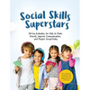 Social Skills Superstars: Boost Confidence and Build Strong Social Skills with Engaging Exercises and Games - Paperback