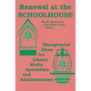 Renewal at the Schoolhouse: : Management Ideas for Library Media Specialists and Administrators - Paperback