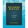 Reclaiming Mikvah: A Guided Journal - Paperback