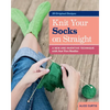 Knit Your Socks on Straight: A New and Inventive Technique with Just Two Needles - Spiral