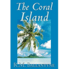 The Coral Island by R.M. Ballantyne, Fiction, Literary, Action & Adventure - Hardcover