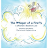 The Whisper of a Firefly: A Children's Book for Loss - Hardcover