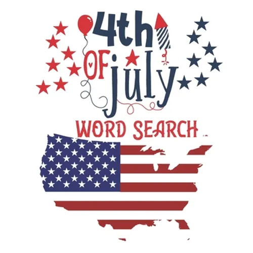 4th Of July Word Search: Independence Day Word Search Puzzles - Includes Number Search - Fourth of July Large Print Puzzle Book - Paperback
