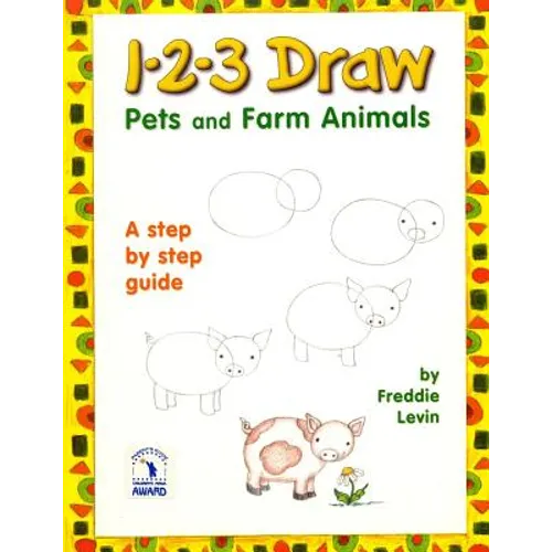 1 2 3 Draw Pets and Farm Animals: A step by step drawing guide for young artists - Paperback