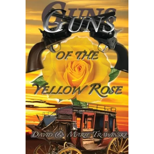 Guns of the Yellow Rose - Paperback