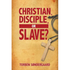 Christian, Disciple, or Slave? - Paperback