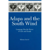 Adapa and the South Wind: Language Has the Power of Life and Death - Hardcover