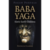 Pagan Portals - Baba Yaga, Slavic Earth Goddess - Paperback
