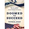 Doomed to Succeed: The U.S.-Israel Relationship from Truman to Obama - Paperback