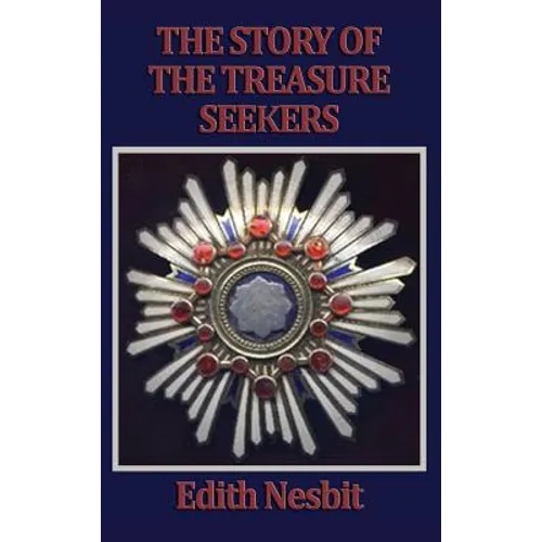 The Story of the Treasure Seekers - Hardcover