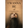I Wanna Be - Paperback