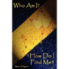 Who Am I? How Do I Find Me? - Paperback