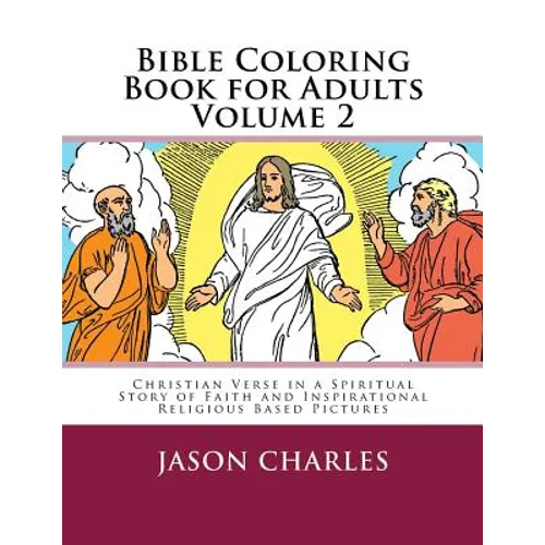 Bible Coloring Book for Adults Volume 2: Christian Verse in a Spiritual Story of Faith and Inspirational Religious Based Pictures - Paperback