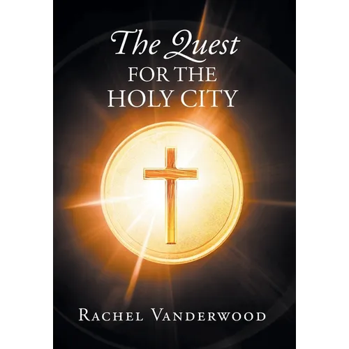 The Quest for the Holy City - Hardcover